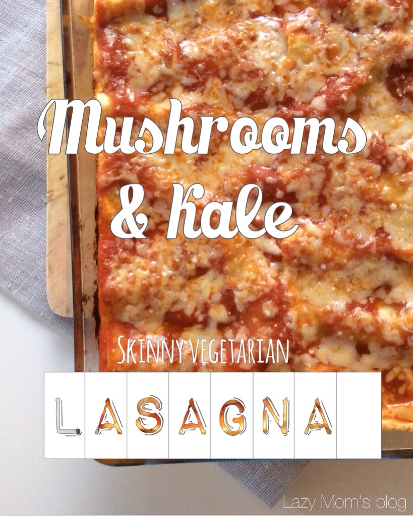 Mash rooms and kale skinny vegetarian lasagna