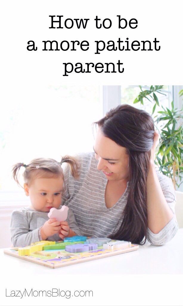 How I became a more patient parent: things I realized about kids and techniques I use to stay patient.