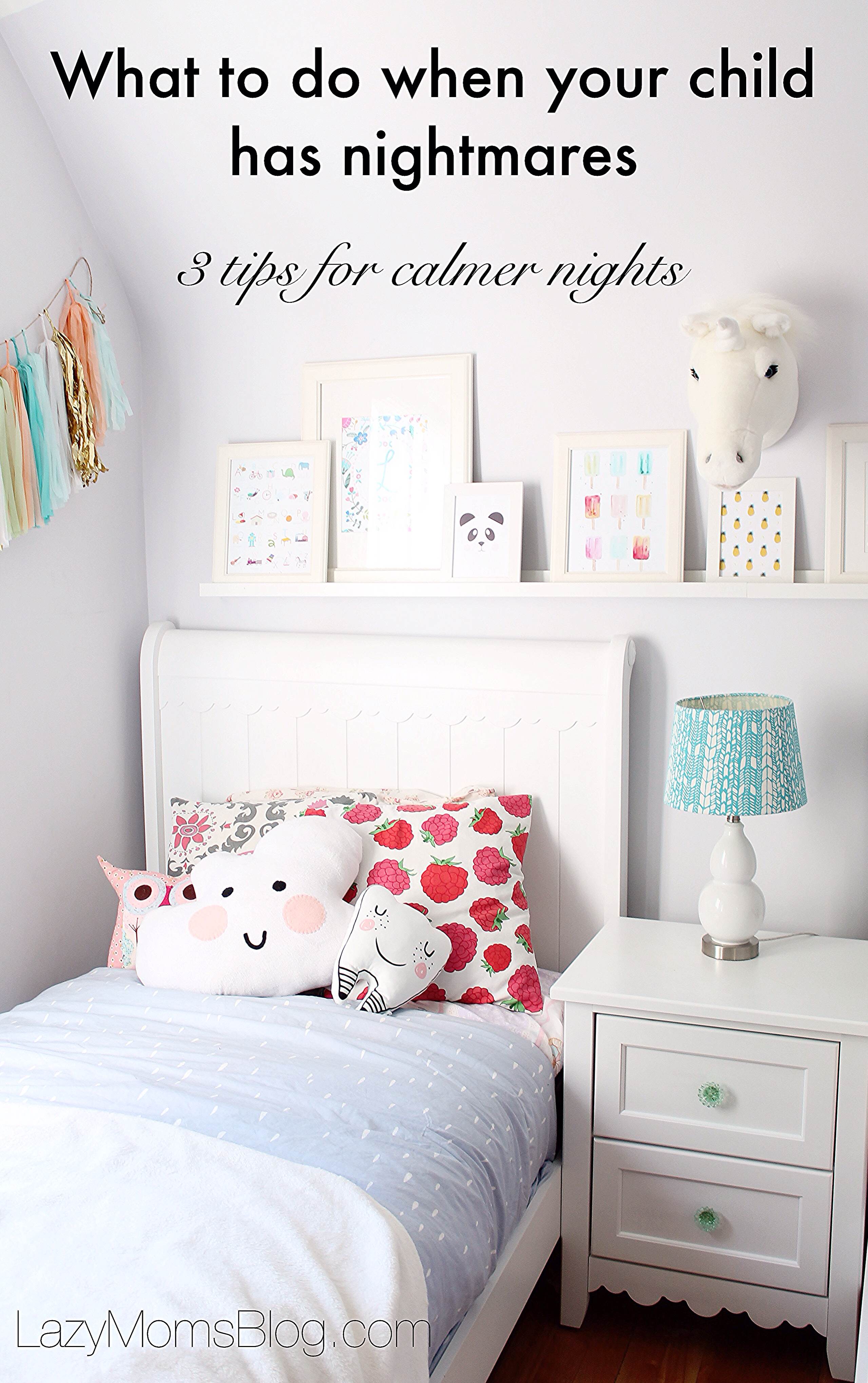 what to do when your child starts having nightmares, how to help him sleep better, and how to organize the bedroom so it'll be calming and relaxing! 