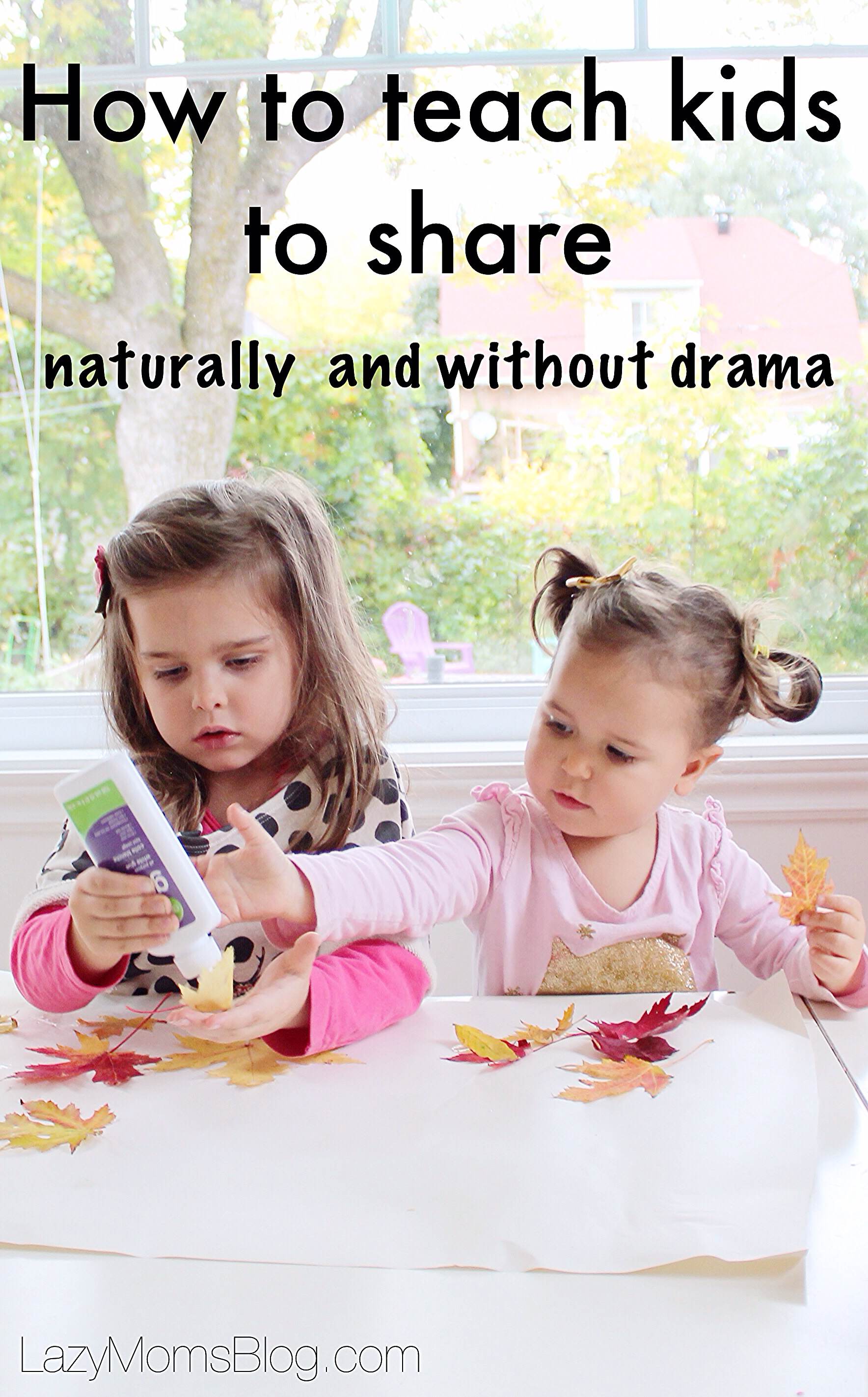 How to teach kids to share, naturally, without the drama, and making it fun. Simple parenting tricks that work! 