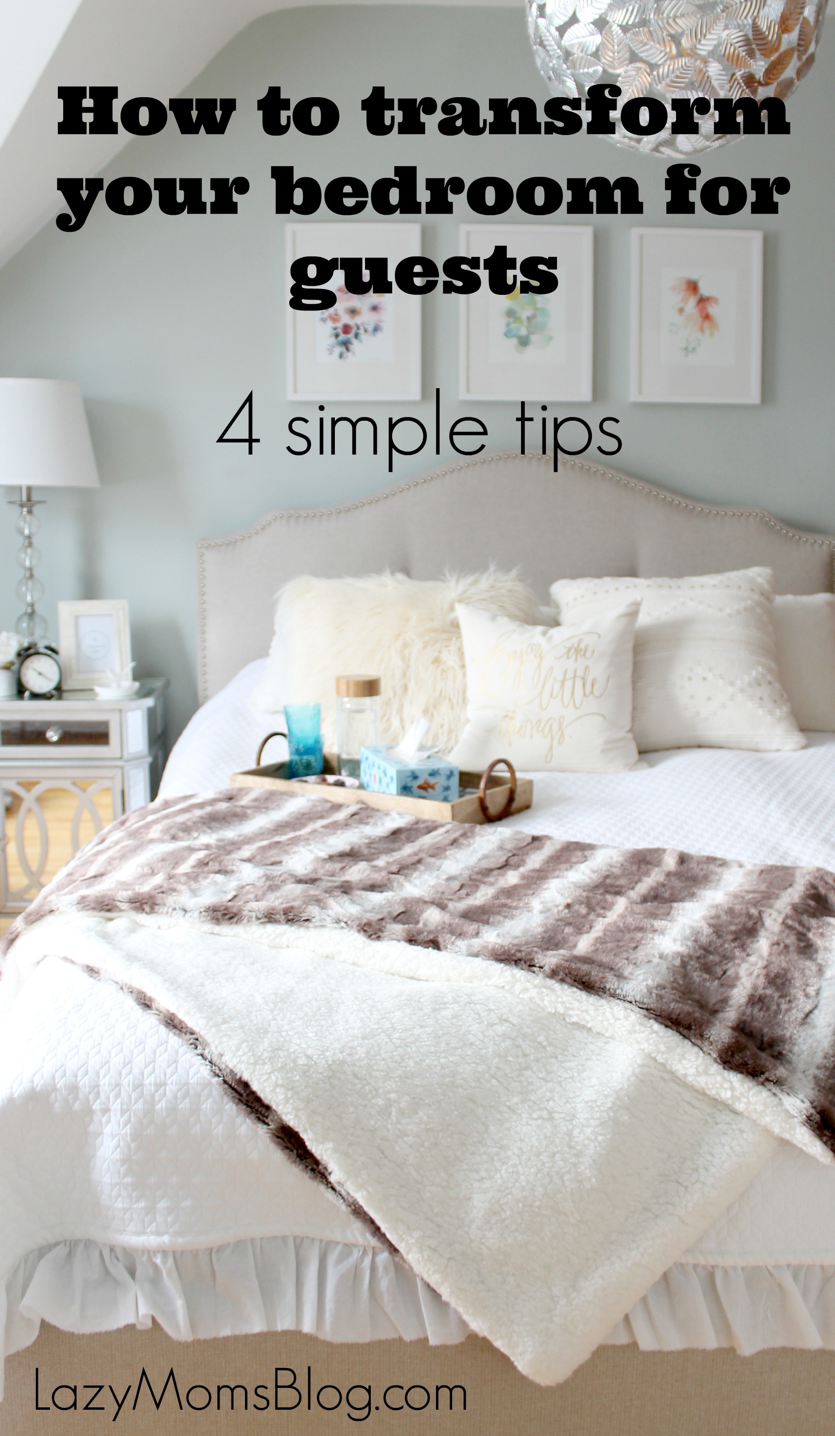 how to transform your bedroom for guests, great simple tips for hosting !